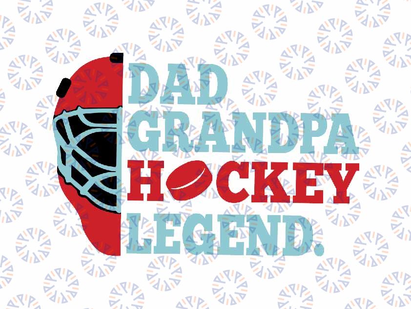 Dad Grandpa Hockey Legend Svg, Fathers day 2024 Hockey Dad Svg, Father's Day Png, Digital Download