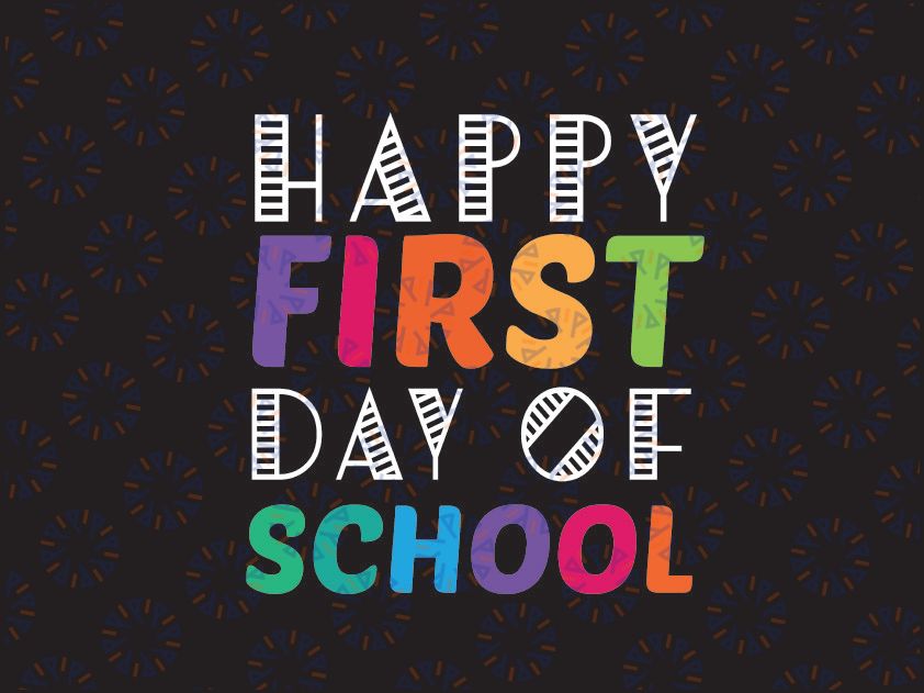 First Day of School Happy First Day of School SVG PNG cut files, Back to School Shirt, Teacher Shirt, Kid School Design, Girl, Boy, Cricut