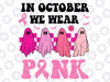 Groovy In October We Wear Pink Ghost Halloween Breast Cancer Svg, Fall Y'all Png, Digital Download