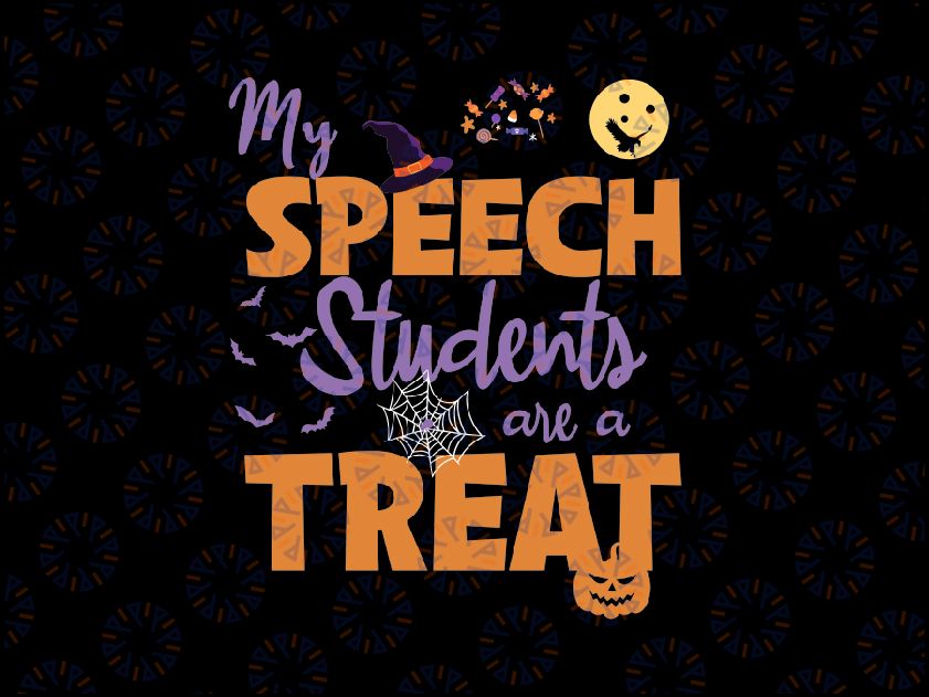 My Speech Students are a Treat Svg,  Halloween SLP Speech Therapy Svg, Halloween SLP Svg, Speech Pathology Witch Hat Svg