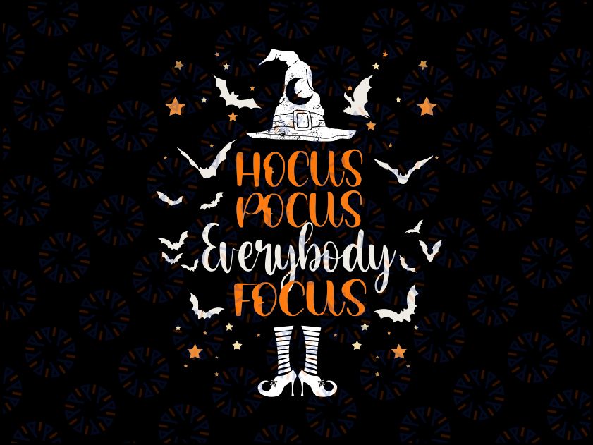 Ho-cus Po-cus Everybody Focus Svg, Funny halloween Teacher Svg, Svg Cut File For Cricut, Digital Image Clipart