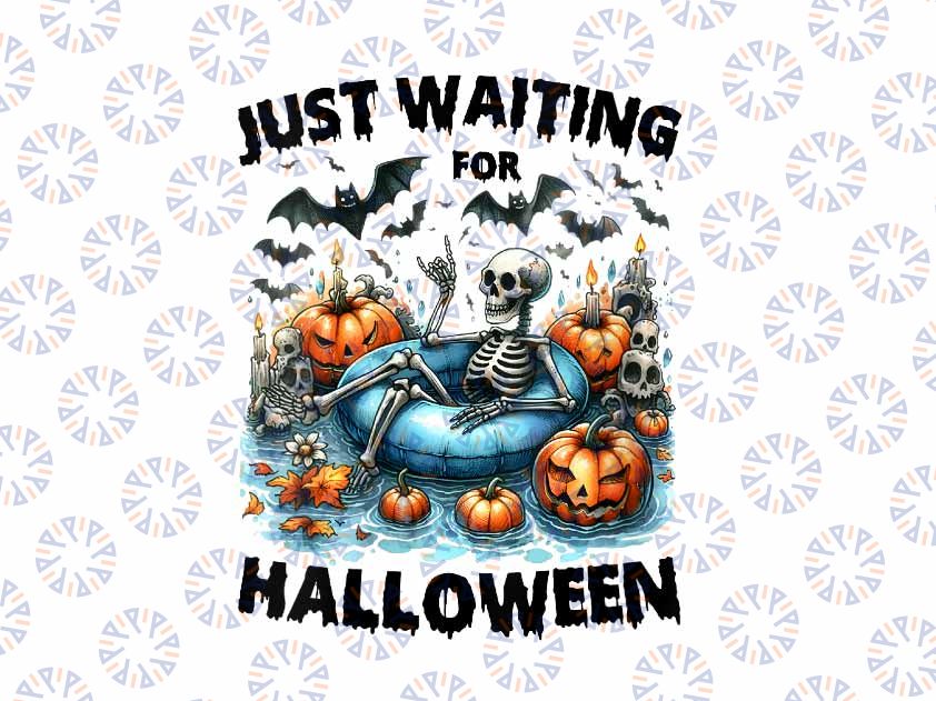 PNG ONLY Just Waiting For Halloween Png, Funny Skeleton Pumpkin Png, Halloween Png, Digital Download