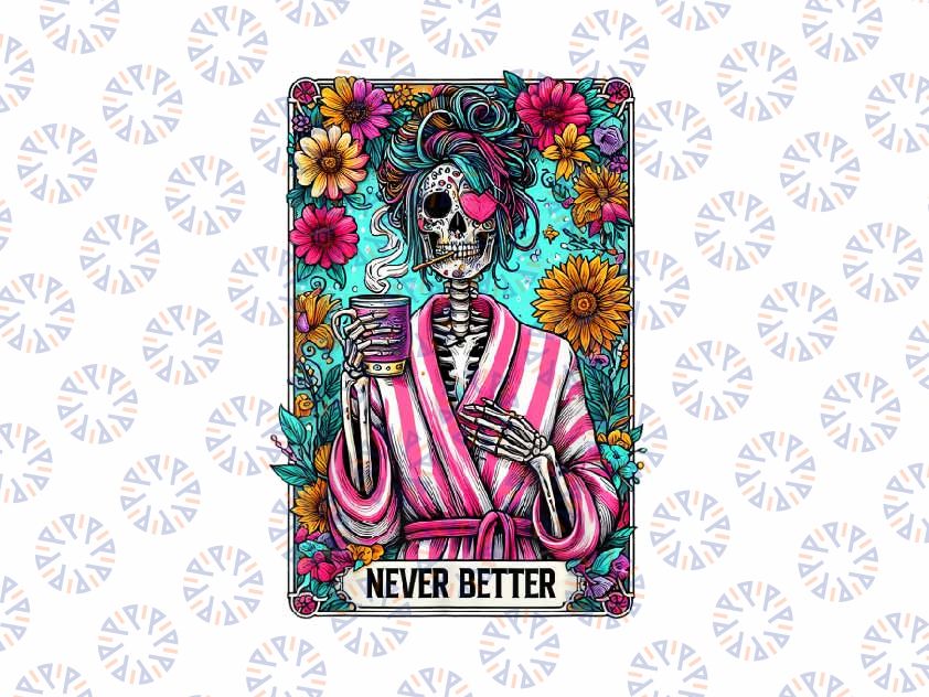 PNG ONLY Funny Skull Halloween Never Better Png, Skeleton Tarot Card Png, Halloween Png, Digital Download