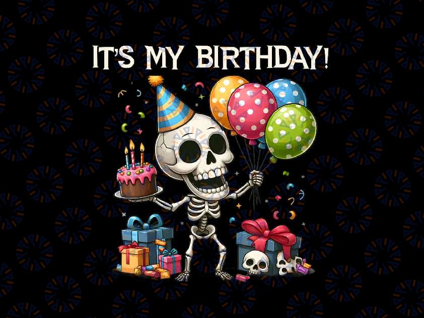 PNG ONLY It's My Birthday Skeleton Png, Birthday Skeleton Dancing Png, Halloween Png, Digital Download