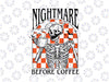 Funny Halloween, Skeleton Halloween Coffee Fall Png, Night-ma-re Fall Skeleton Png, Halloween Png, Digital Download