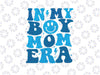 In My Boy Mom Era Svg, In My Mom Era Retro Smiley Face Svg, Funny Sayings Svg, Digital Download