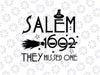 Salem 1692 They Missed One Witch Halloween Svg, Salem 1692 Witch Svg, Halloween Png, Digital Download