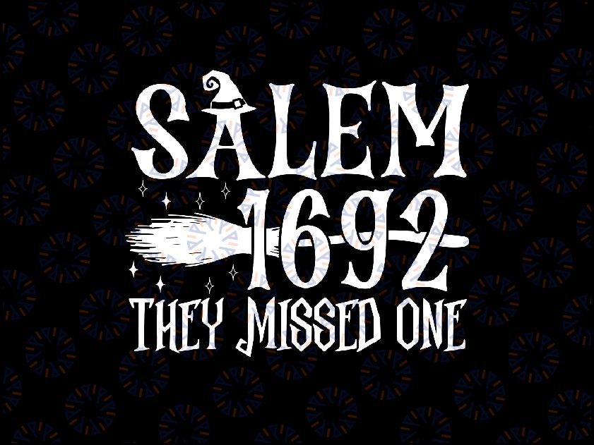 Salem 1692 They Missed One Witch Halloween Svg, Salem 1692 Witch Svg, Halloween Png, Digital Download