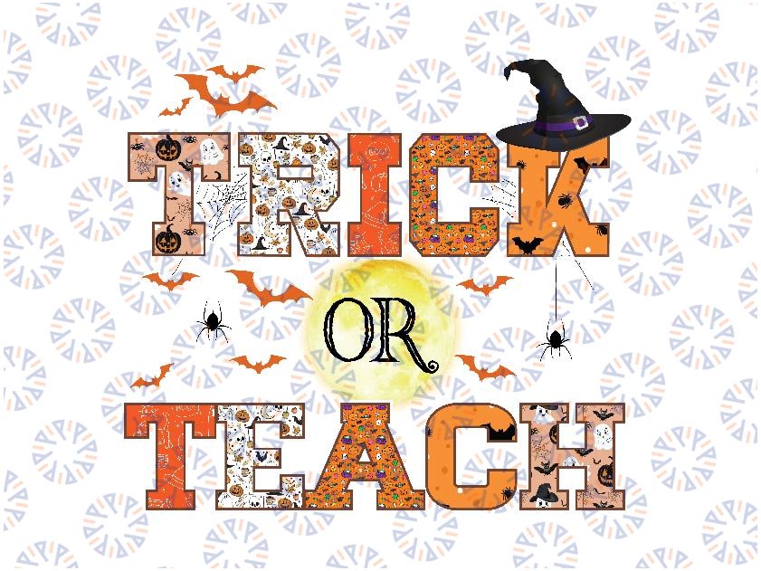 Halloween Teacher Trick Or Teach Png, Spooky Teacher Fall Png, Teacher Appreciation Png, Happy Halloween Png, Digital Download