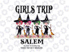 Girls Trip Salem Time To Get Wicked Casual Png, Salem 1692 Massachusetts Png, Spooky Season, Happy Halloween Png, Digital Download