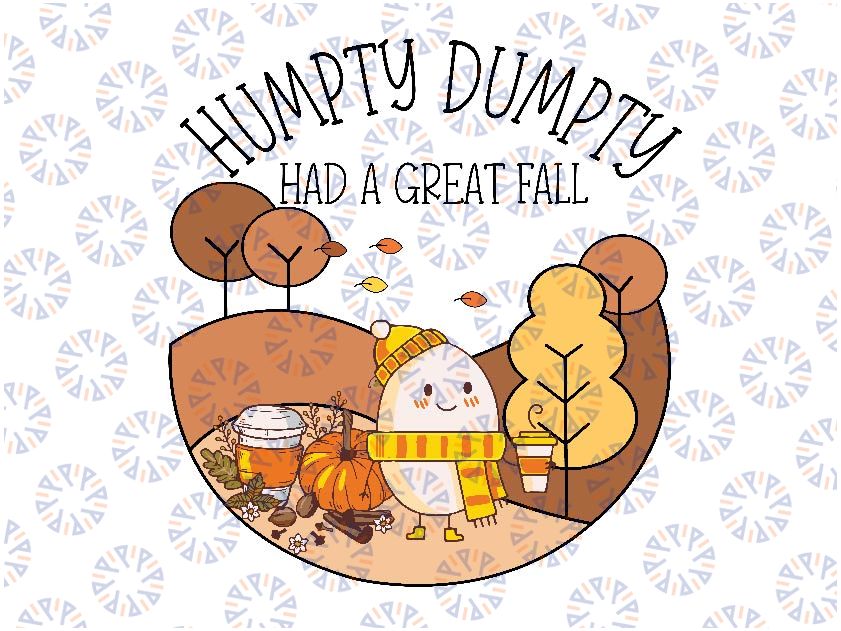 Hum-pty Dum-pty Had A Great Fall Svg, Funny Autumn Joke Thankgving Svg, Happy Halloween Png, Digital Download