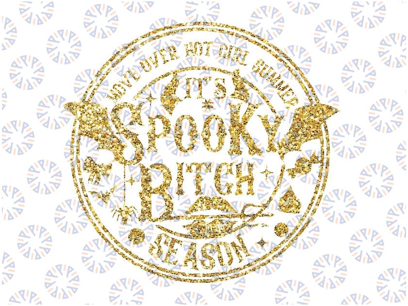 Move Over Hot Girls Summer Png, It's Spooky-Bitches Season Png, Trendy Deisgn Png, Digital Download