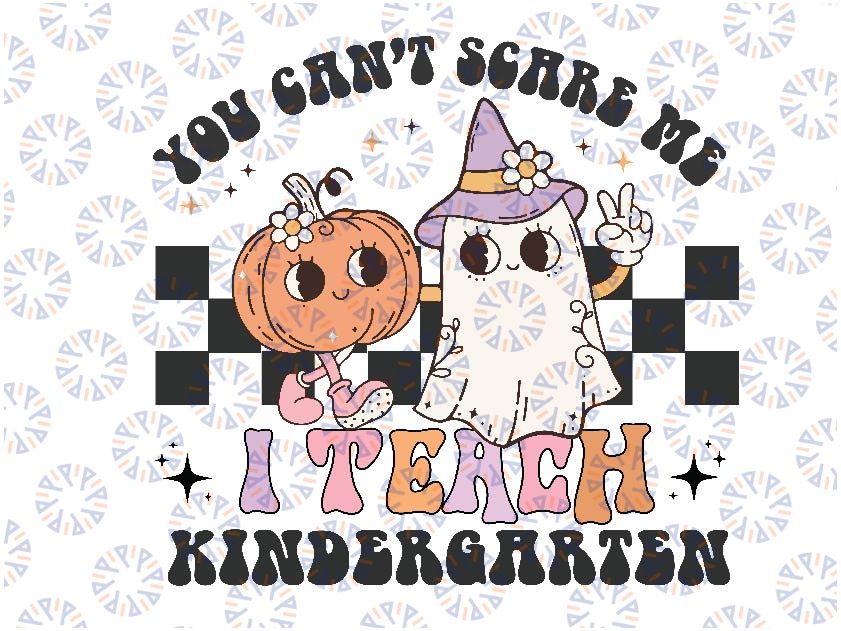 You Cant Scare Me I Teach Kindergarten Svg, Retro Halloween Ghost Svg, Happy Halloween Png, Digital Download