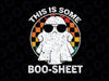 Funny Halloween Boo Ghost Svg, This is Some Boo Sheet Svg, Happy Halloween Png, Digital Download