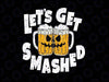 Halloween Horror Nights 2023 Let's Get Smashed Svg, Halloween Beer Svg, Happy Halloween Png, Digital Download