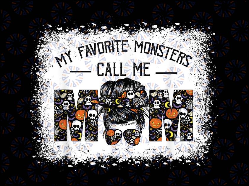 My Favorite Monsters Call Me Mom Mes-sy B-un Png, Mes-sy B-un Call Me Png, Happy Halloween Png, Digital Download