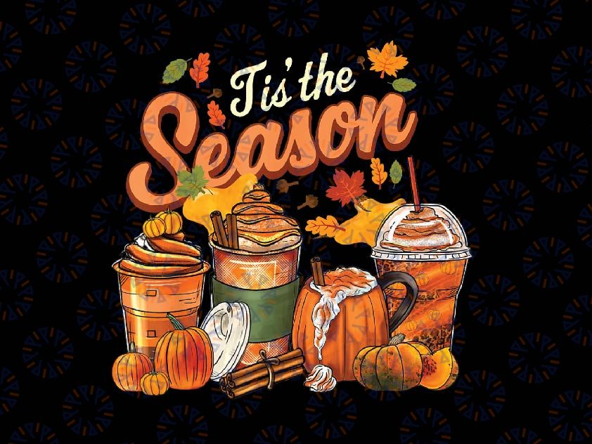 Tis The Season Pumpkin Spice Latte Png, Halloween Fall Coffee Png, Happy Halloween Png, Digital Download