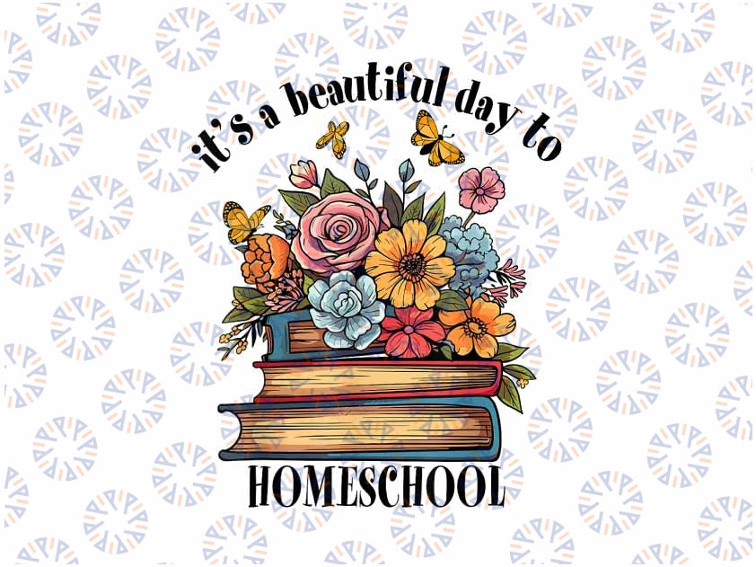 Its A Beautiful Day To Homeschool Png, Homeschool Butterfly, Books Flowers Butterflies Png, Digital Download