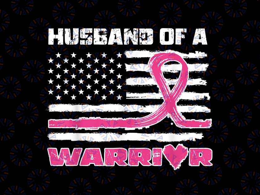 Warrior Breast Cancer Awareness Png, Husband Of A Warrior Flag Png, Digital Download