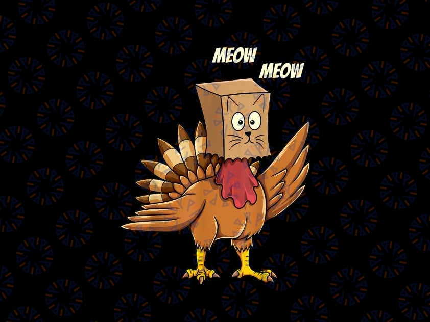 Thanksgiving Turkey Cat Meow Png, Funny Thanksgiving Turkey Png, Happy Halloween Png, Digital Download