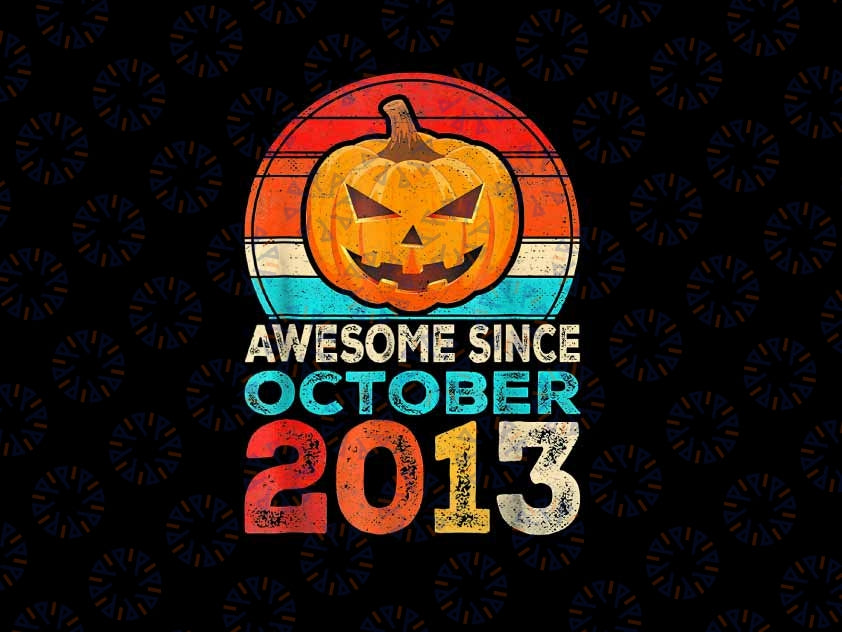 PNG ONLY -Awesome Since October 2013 Halloween Png, 10th Birthday Funny Halloween Png, Happy Halloween Png, Digital Download
