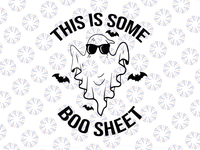 This Is Some Boo Sheet Ghost Halloween Svg, Halloween Ghost Svg, Happy Halloween Png, Digital Download