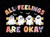 School Psychologist Svg, All Feelings Are Okay Svg, School Psych Halloween, Cute Ghost Halloween Svg, Happy Halloween Png, Digital Download