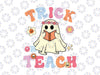 Teacher Halloween Svg, Halloween Teacher Vintage Svg, Trick or Teach Ghost Svg, Happy Halloween Png, Digital Download