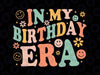 In My Birthday Era Retro Vintage Groovy Svg, Birthday Womens Girl Era Retro Svg, Digital Download