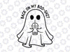 Back On My Boo-Shit Svg, Funny Ghost Boo Halloween Spooky Season Svg, Happy Halloween Png, Digital Download