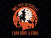 Why Yes Actually I Can Drive A Stick Halloween Svg, Halloween Witch, Funny Quote Svg, Happy Halloween Png, Digital Download