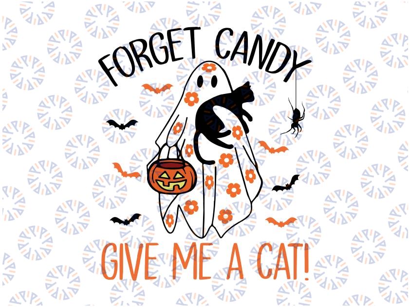 Halloween Black Cat Forget Candy Give Me A Cat Svg, Cute Spooky Halloween Svg, Boo Lover Halloween Png, Happy Halloween Png, Digital Download