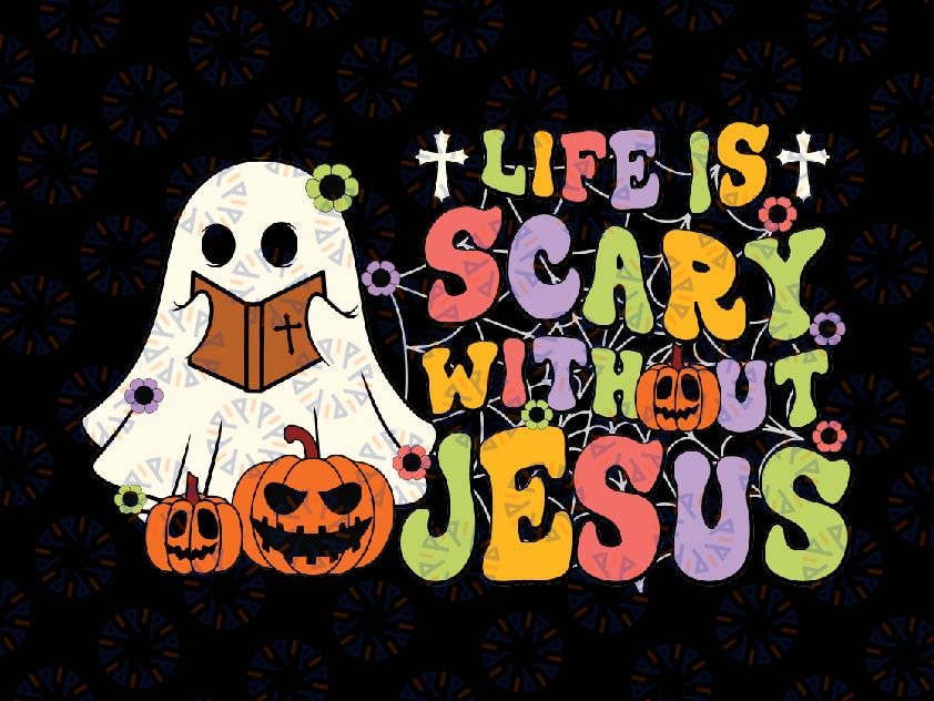 Groovy Halloween Life is Scary Without Jesus Christian Lover Svg,Halloween Boo, Spooky Vibes Svg,  Happy Halloween Png, Digital Download