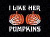 I Like Her Pumpkins Groovy Svg, Matching Couple Pumpkins Skeleton hand Halloween Svg, Happy Halloween Png, Digital Download