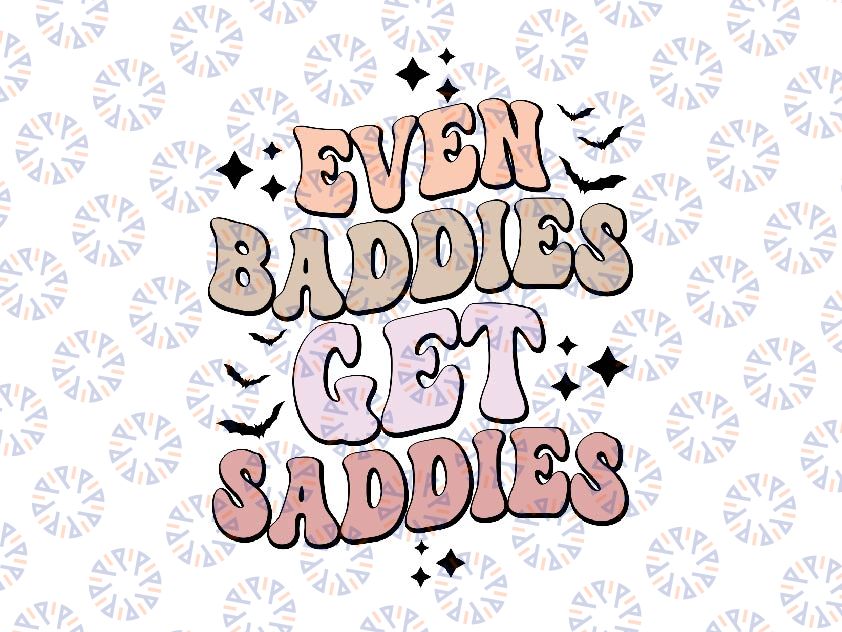 Even Baddies Get Saddies Halloween Bats Svg, Funny Groovy Halloween Design Svg, Happy Halloween Png, Digital Download