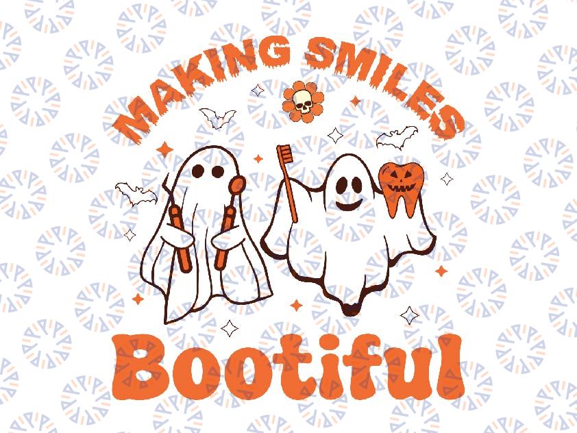 Making Smiles Bootiful Svg, Funny Ghost Dentist Halloween Dental Svg, Happy Halloween Png, Digital Download