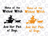 Home Of The Wicked Witch And Her Pack Of Dog Svg, Funny Halloween Witch Svg, Happy Halloween Png, Digital Download