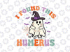 I Found This Humerus Pun Joke Humorous Halloween Svg, Halloween Joke Svg, Happy Halloween Png, Digital Download