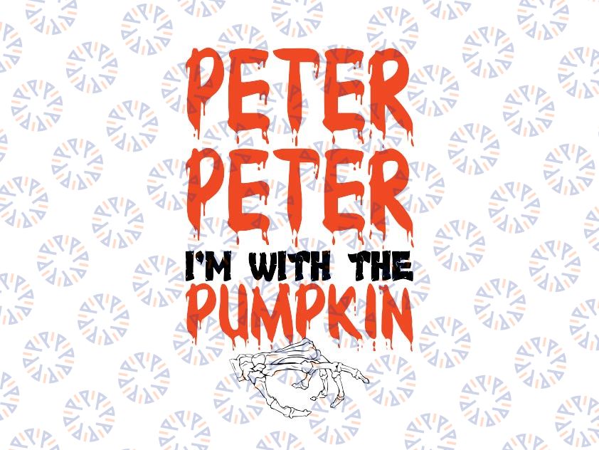 Pe-ter Pe-ter I'm With Pumpkin Halloween Svg, Halloween Ghost Svg, Happy Halloween Png, Digital Download