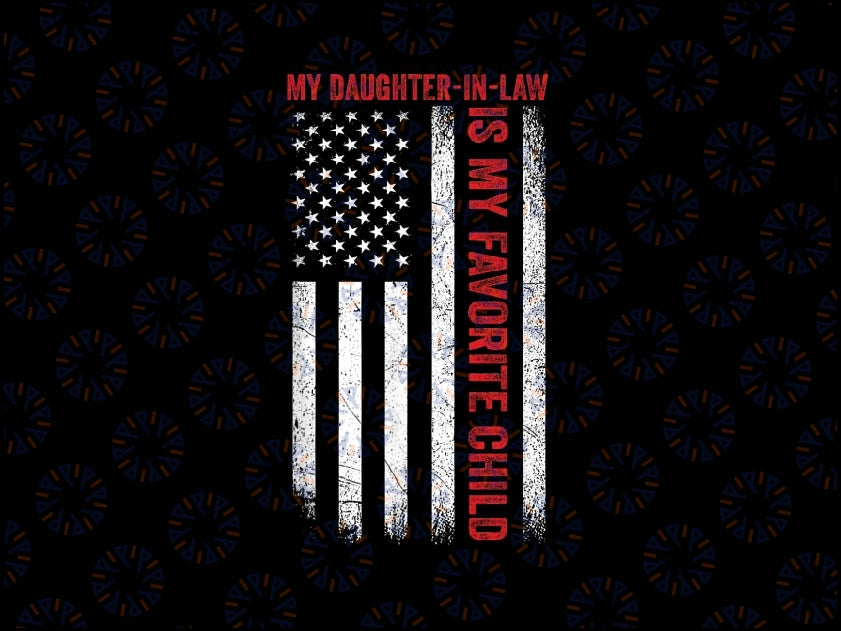 My Daughter In Law Is My Favorite Child American Flag Funny Png, American Flag Funny Png, digital download