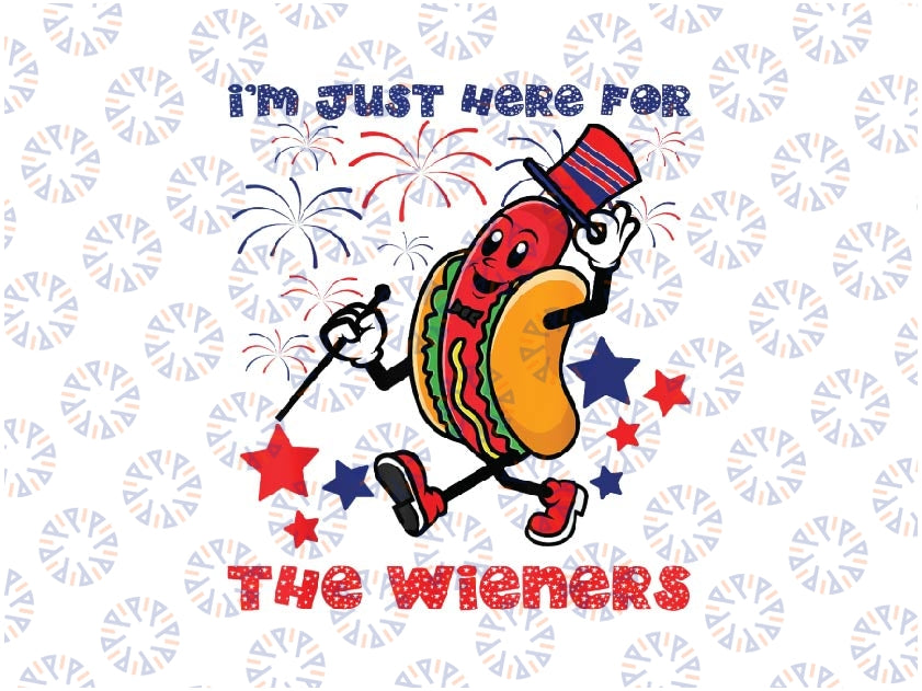 Funny Hot Dog I'm Just Here For The Wieners 4Th Of July Png,Hot Dog Lover Png, 4th of July, Digital Download