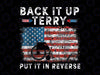 Back Up Terry Put It In Reverse Firework Funny 4th Of July Png, Back it up terry America Flag Png, Independence day, Digital Download