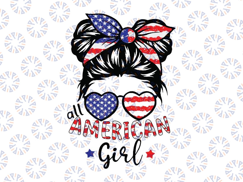 All American Girls 4th Of July Mes-sy B-un Png, Usa Mes-sy B-un Png, Independence day Png, Digital Download