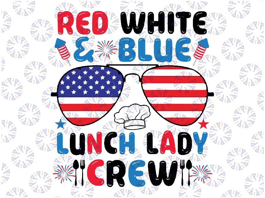Red White Blue Lunch Lady Crew Sunglasses 4th Of July Svg, Funny Lunch Lady Svg, Lady America Flag Png, Independence Day, Instant Download