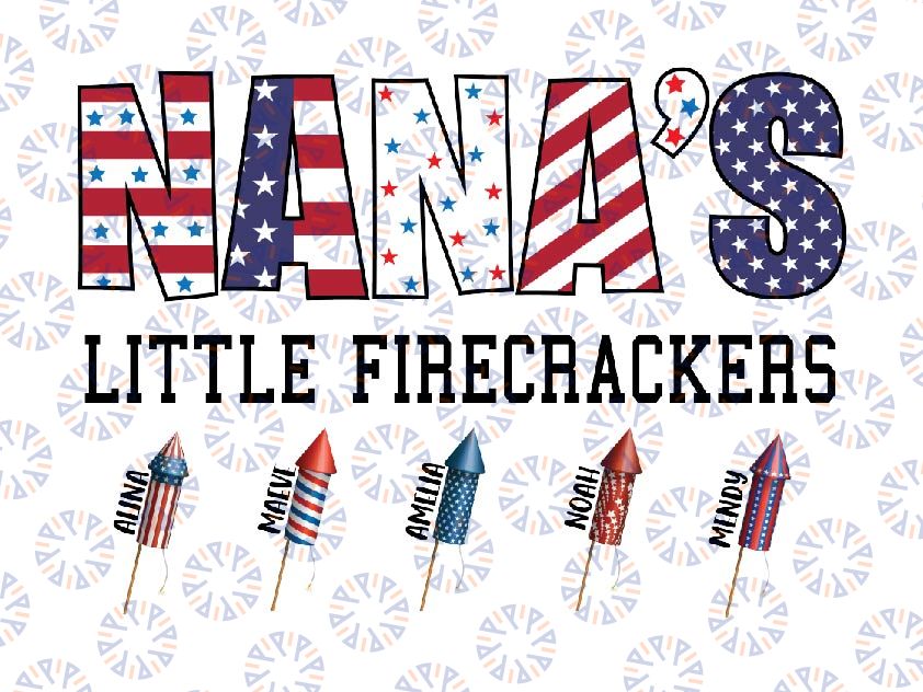 Nana's Little Firecrackers Png, Custom 4th of July Nana's And kids, Patriotic 4th of July Firecrackers For Independence Day, Digital Download