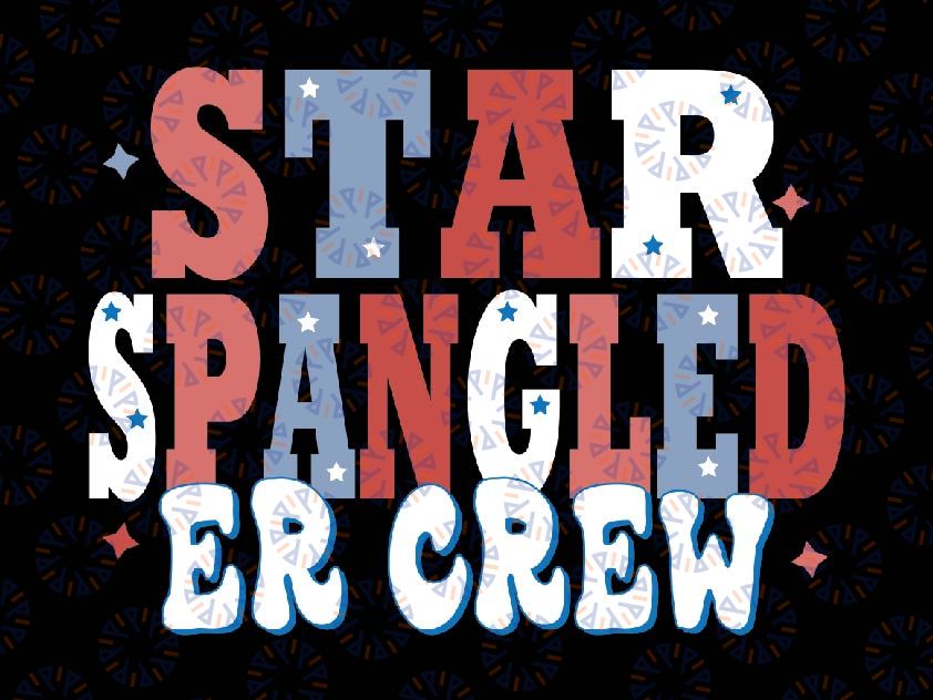 Star Spangled Er Crew Svg, Red White Blue ER ED Crew Png, American July 4th Independence Day Emergency Room Rn, Digital Download