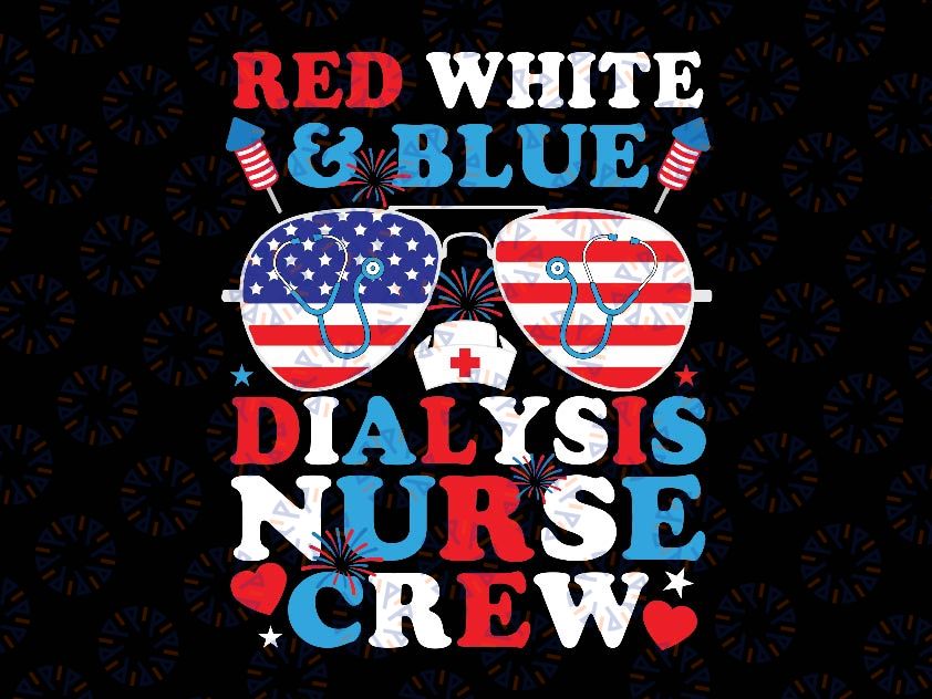 Red White Blue Dialysis Nurse Crew Sunglasses 4th Of July Svg, 4th Of July Nurse Svg, Independence Day, Digital Download