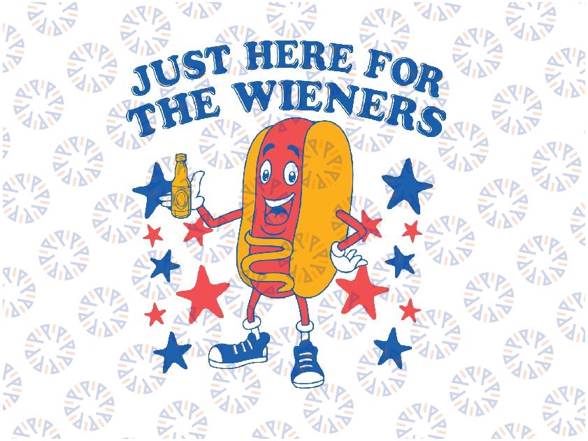 Just Here For The Wieners for 4th of July Svg, Funny Hot Dot Svg, Independence Day Png, Digital Download