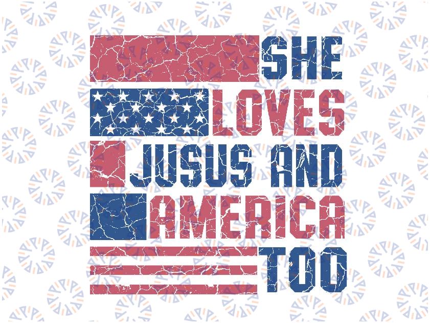 She Loves Je-sus And America Too Svg, Christian 4th of July Png, Je-sus Independence Day Svg, Digital Download