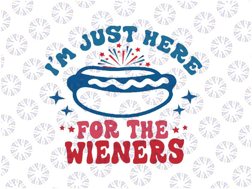 I'm Just Here For The Wieners 4th Of July Svg, Funny 4th July Svg, Hot Dog Lover, 4th of July, Digital Download